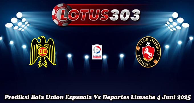 Prediksi Bola Union Espanola Vs Deportes Limache 4 Juni 2025